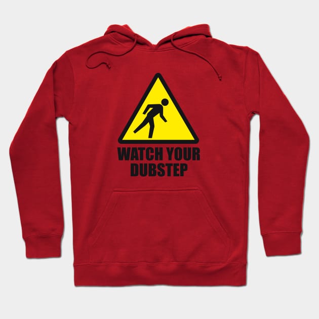 Watch your Dubstep (2c) Hoodie by hardwear